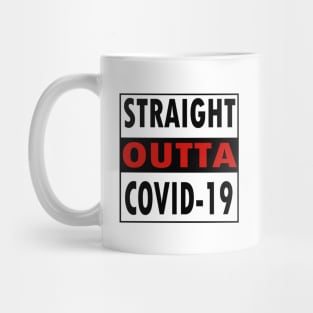 Straight outta Covid 19 Mug